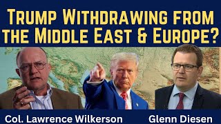 Lawrence Wilkerson: Trump Withdrawing from the Middle East & Europe?