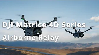 DJI Matrice 4D Series｜Airborne Relay