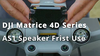 DJI Matrice 4D Series丨AS1 Speaker First Use