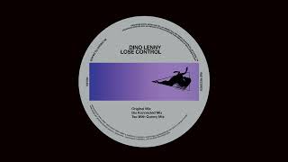 Dino Lenny - Lose Control (Tea With Quincy Mix) (R&S Records)