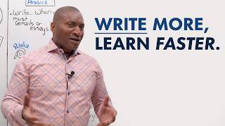 Want to LEARN? You Must WRITE.