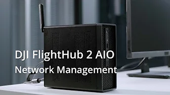 DJI FlightHub 2 AIO｜Network Management