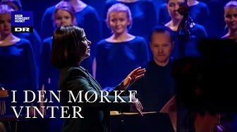 I den mørke vinter (G. Holst) // DR Pigekoret (LIVE)