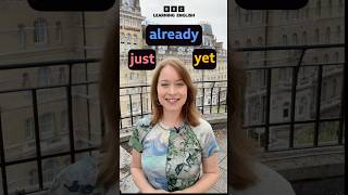 Use 'just', 'already' and 'yet' correctly!
