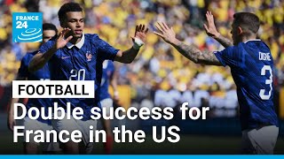 French football team ends American friendlies on high success • FRANCE 24 English