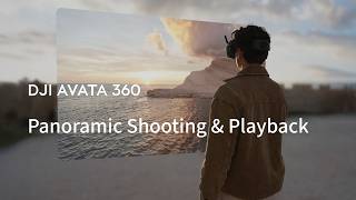 DJI Avata 360｜Panoramic Shooting & Playback