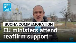 EU ministers commemorate Bucha massacre and reaffirm support to Ukraine • FRANCE 24 English