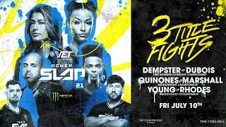 Power Slap 21: Dempster vs Dubois Prelims | July 10th