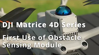 DJI Matrice 4D Series丨First Use of Obstacle Sensing Module
