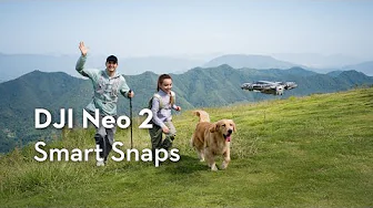 DJI Neo 2｜Smart Snaps
