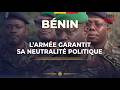 BÉNIN : L’ARMÉE GARANTIT SA NEUTRALITÉ POLITIQUE