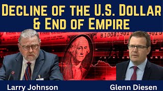 Larry Johnson: Decline of the U.S. Dollar & End of Empire