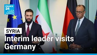 Syria's al-Sharaa visits Germany to discuss refugee return, war and recovery • FRANCE 24 English