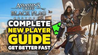 Assassin's Creed Black Flag Resynced New Player Guide - Best Start, Tips, Tricks & How to Improve